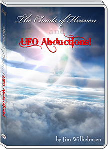THE CLOUDS OF HEAVEN & UFO ABDUCTIONS - JIM WILHELMSEN